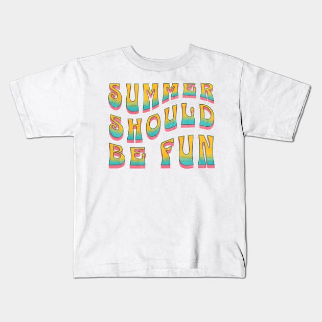Groovy Summer Should Be Fun Kids T-Shirt by Middle of Nowhere